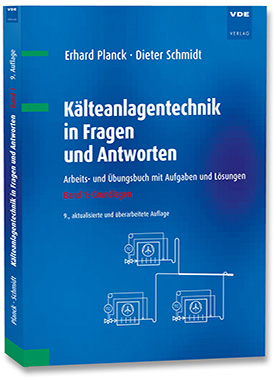 Kälteanlagentechnik in Fragen und Antworten - Arbeits- und Übungsbuch mit Aufgaben und Lösungen Band 1: Grundlagen